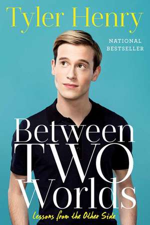 Between Two Worlds de Tyler Henry