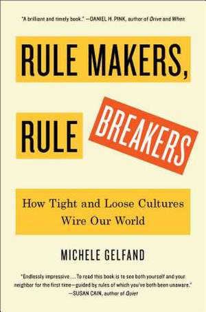 Rule Makers, Rule Breakers de Michele J. Gelfand