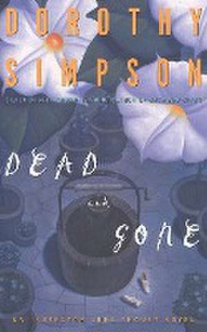 Dead and Gone: An Inspector Luke Thanet Novel de Dorothy Simpson