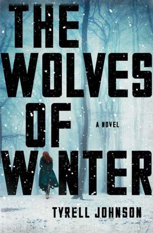 The Wolves of Winter de Tyrell Johnson