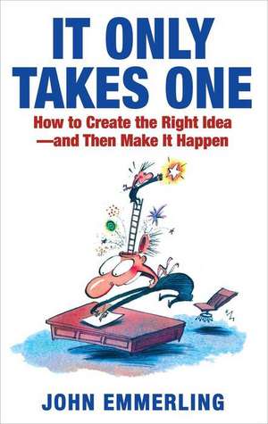 It Only Takes One de John Emmerling