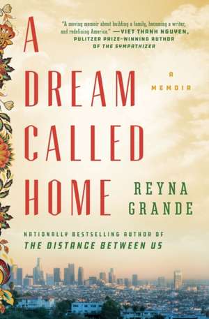 A Dream Called Home de Reyna Grande