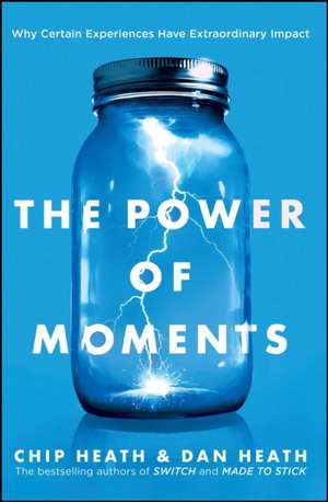 The Power of Moments de Dan Heath