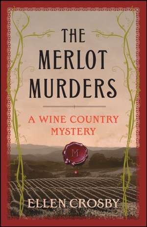 The Merlot Murders de Ellen Crosby