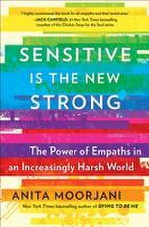 Sensitive Is the New Strong de Anita Moorjani