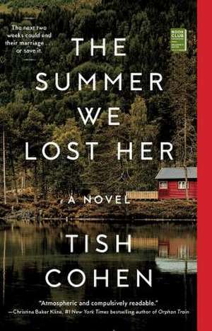 The Summer We Lost Her de Tish Cohen