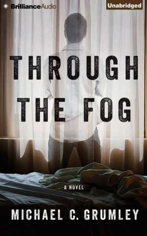 Through the Fog de Michael C. Grumley