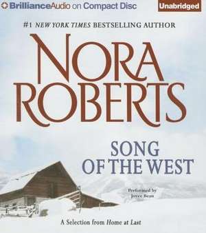 Song of the West: A Selection from Home at Last de Nora Roberts