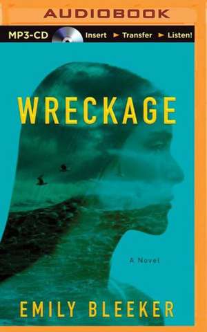 Wreckage de Emily Bleeker