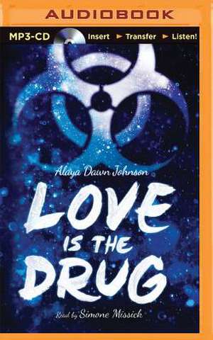 Love Is the Drug de Alaya Dawn Johnson