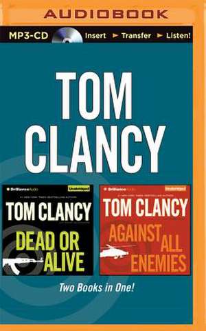 Dead or Alive and Against All Enemies de Tom Clancy