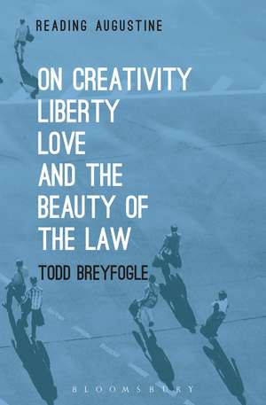 On Creativity, Liberty, Love and the Beauty of the Law de Prof Todd Breyfogle