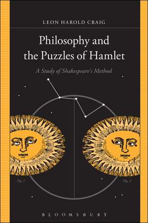 Philosophy and the Puzzles of Hamlet: A Study of Shakespeare's Method de Leon Harold Craig