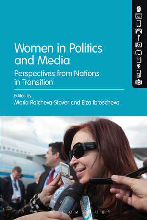 Women in Politics and Media: Perspectives from Nations in Transition de Maria Raicheva-Stover