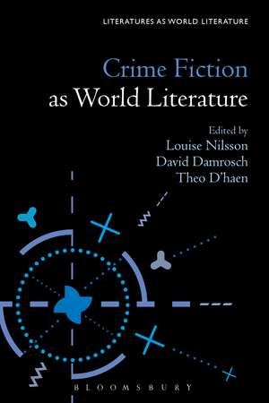 Crime Fiction as World Literature de Dr. Louise Nilsson