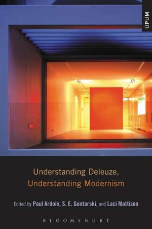 Understanding Deleuze, Understanding Modernism de Paul Ardoin