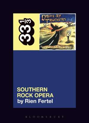 Drive-By Truckers’ Southern Rock Opera de Dr. Rien Fertel