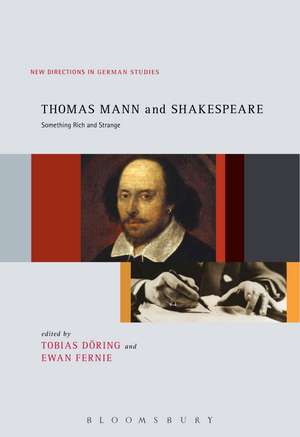 Thomas Mann and Shakespeare: Something Rich and Strange de Tobias Döring