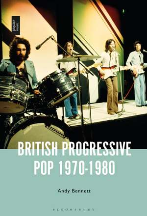 British Progressive Pop 1970-1980 de Professor Andy Bennett