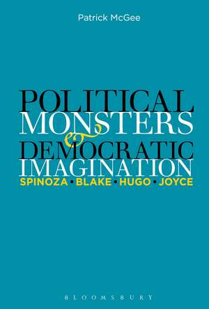 Political Monsters and Democratic Imagination: Spinoza, Blake, Hugo, Joyce de Professor Patrick McGee