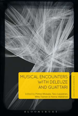 Musical Encounters with Deleuze and Guattari de Pirkko Moisala