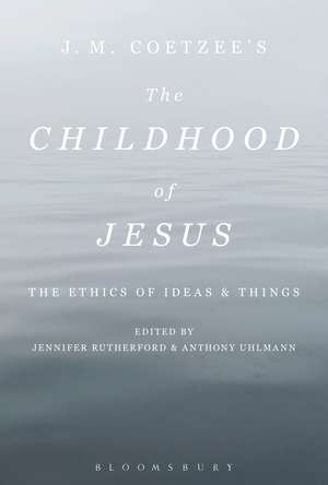 J. M. Coetzee’s The Childhood of Jesus: The Ethics of Ideas and Things de Professor Anthony Uhlmann