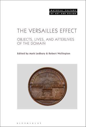 The Versailles Effect: Objects, Lives, and Afterlives of the Domaine de Mark Ledbury