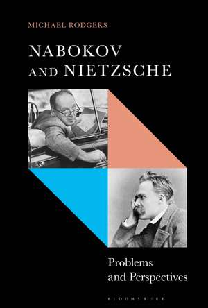 Nabokov and Nietzsche: Problems and Perspectives de Dr Michael Rodgers