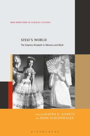 Sissi’s World: The Empress Elisabeth in Memory and Myth de Dr. Maura E. Hametz