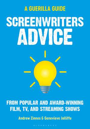 Screenwriters Advice: From Popular and Award Winning Film, TV, and Streaming Shows de Andrew Zinnes