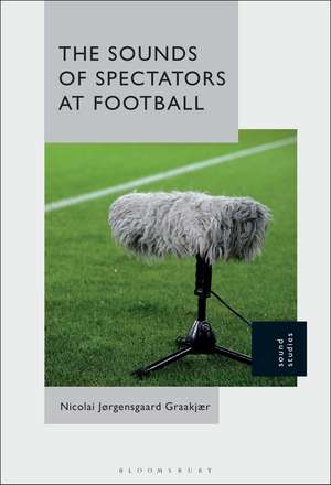 The Sounds of Spectators at Football de Professor or Dr. Nicolai Jørgensgaard Graakjær