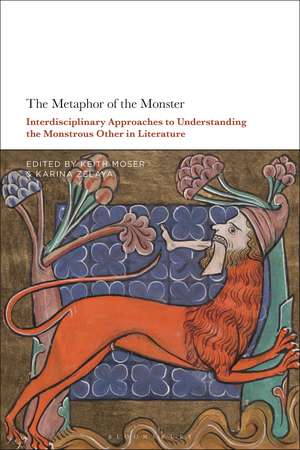 The Metaphor of the Monster: Interdisciplinary Approaches to Understanding the Monstrous Other in Literature de Prof Keith Moser