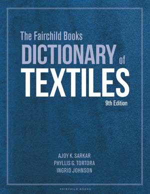 The Fairchild Books Dictionary of Textiles: Bundle Book + Studio Access Card de Dr. Ajoy K. Sarkar