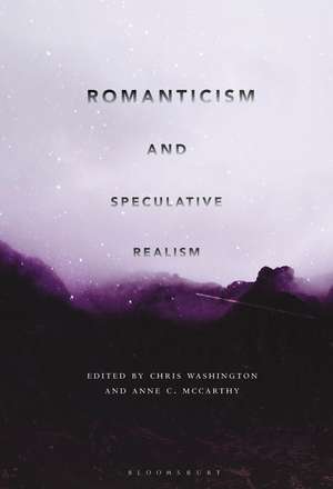 Romanticism and Speculative Realism de Chris Washington