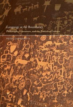 Language at the Boundaries: Philosophy, Literature, and the Poetics of Culture de Professor Peter Carravetta