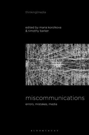 Miscommunications: Errors, Mistakes, Media de Dr Timothy Barker