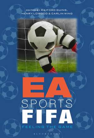 EA Sports FIFA: Feeling the Game de Prof Raiford Guins