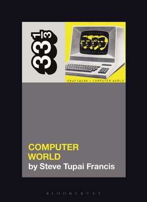 Kraftwerk's Computer World de Steve Tupai Francis