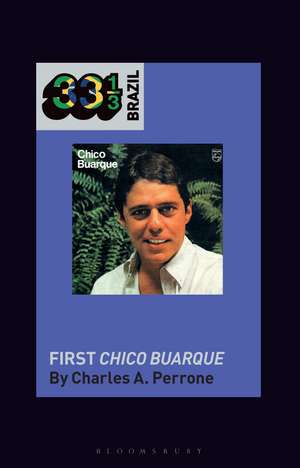 Chico Buarque's First Chico Buarque de Professor Charles A. Perrone