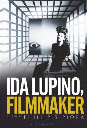 Ida Lupino, Filmmaker de Phillip Sipiora