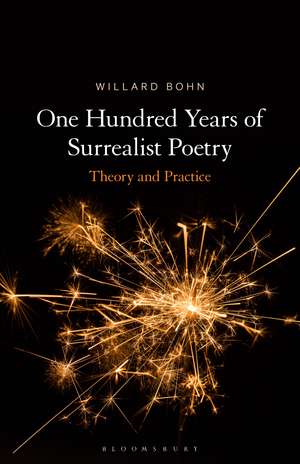 One Hundred Years of Surrealist Poetry: Theory and Practice de Prof. Willard Bohn