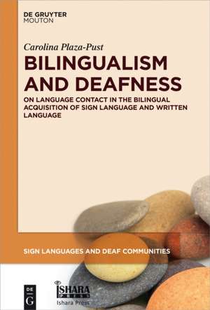 Bilingualism and Deafness: On Language Contact in the Bilingual Acquisition of Sign Language and Written Language de Carolina Plaza-Pust