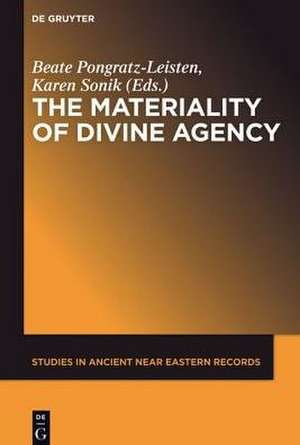 The Materiality of Divine Agency de Beate Pongratz-Leisten