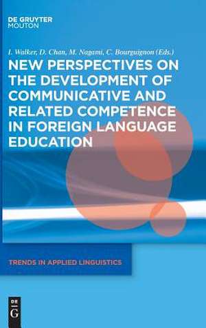 New Perspectives on the Development of Communicative and Related Competence in Foreign Language Education de Izumi Walker