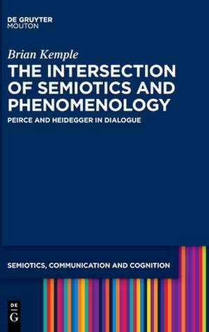 The Intersection of Semiotics and Phenomenology de Brian Kemple