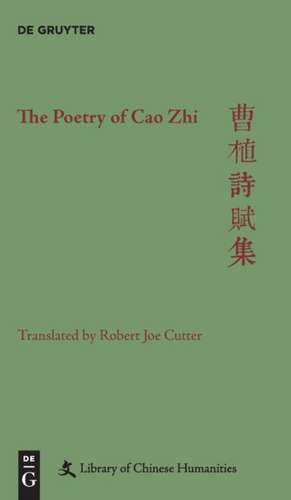 The Poetry of Cao Zhi de Robert Joe Cutter