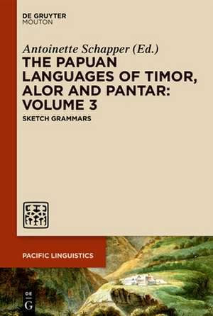 The Papuan Languages of Timor, Alor and Pantar. Volume 3 de Antoinette Schapper