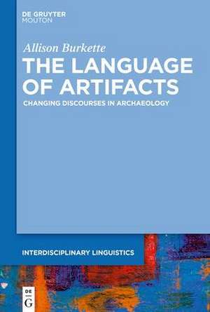 The Language of Artifacts de Allison Burkette