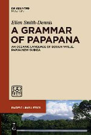 A Grammar of Papapana de Ellen Smith-Dennis