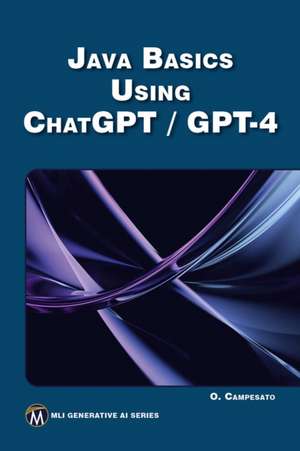 JAVA Basics Using ChatGPT/GPT-4 de Oswald Campesato